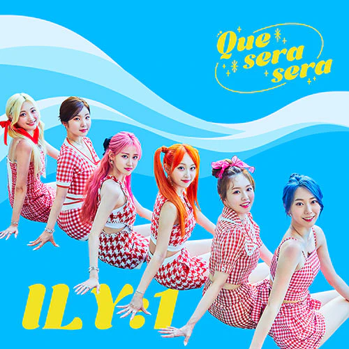 ILY:1 - [Que Sera Sera]