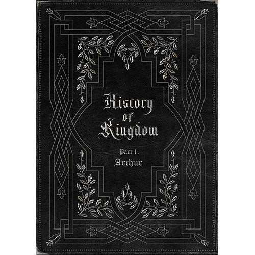KINGDOM - History Of Kingdom: PartⅠ. Arthur