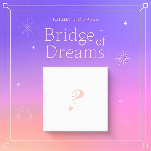 ICHILLIN' - 1st Mini Album [Bridge of Dreams]