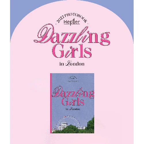 Kep1er - 2022 PHOTOBOOK [Dazzling Girls in London]
